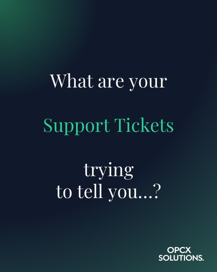 What are your support tickets trying to tell you?